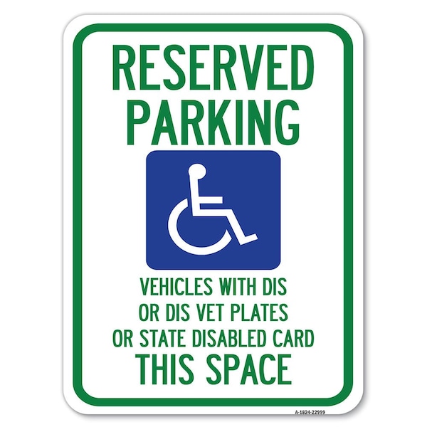 Reserved Parking Vehicles with Dis or Dis Vet Plates or State Disabled Card This Space, A-1824-22999